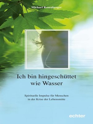 cover image of Ich bin hingeschüttet wie Wasser